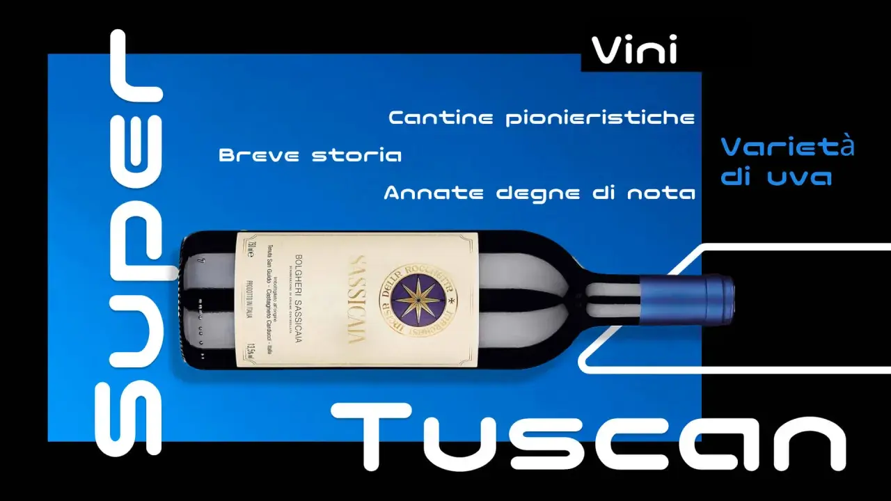 Vino toscana: bottiglia di Sassicaia, cantine pionieristiche e annate degne di nota.